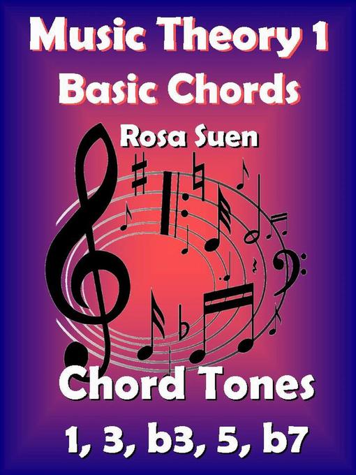 Title details for Music Theory--Basic Chords--Chord Tones 1, 3, b3, 5, b7 by Rosa Suen - Available
